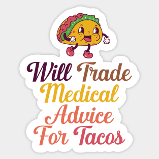 Will Trade Medical Advice For Tacos Sticker